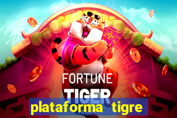 plataforma tigre pagando no cadastro